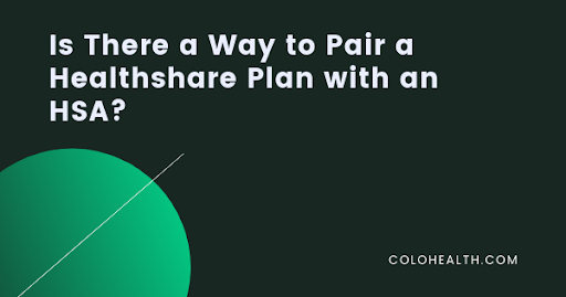 Is There a Way to Pair a Healthshare Plan with an HSA?
