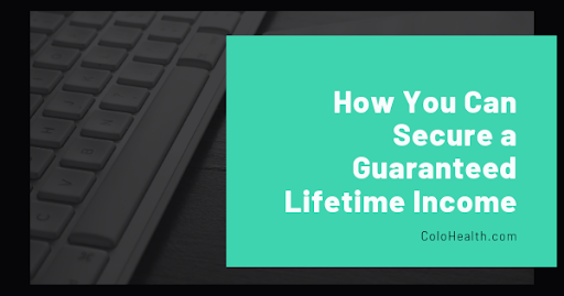 How You Can Secure a Guaranteed Lifetime Income