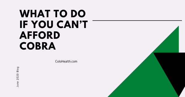 What to Do If You Can’t Afford COBRA