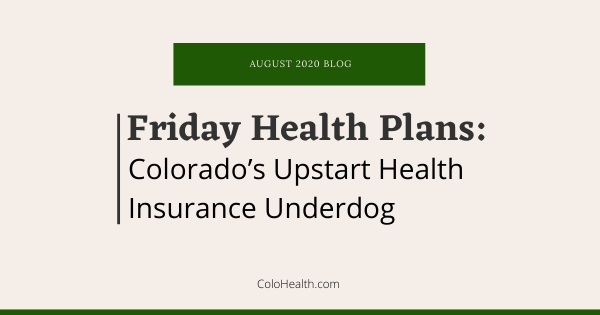 Friday Health Plans: Colorado’s Upstart Health Insurance Underdog