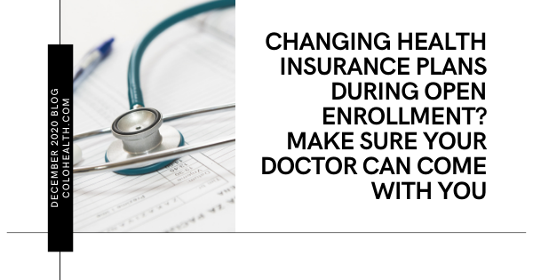 Changing Health Insurance Plans During Open Enrollment? Make Sure Your Doctor Can Come With You