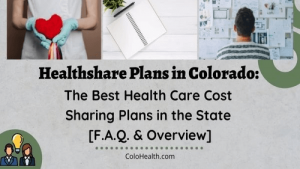 Healthshare Plans in Colorado The Best Health Care Cost Sharing Plans in the State [F.A.Q. & Overview]