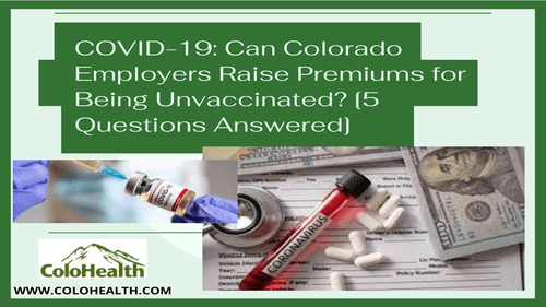 COVID-19: Can Colorado Employers Raise Premiums for Being Unvaccinated? [5 Questions Answered]