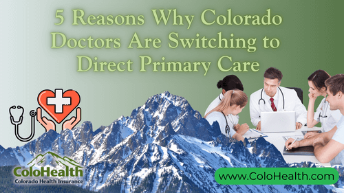 5 Reasons Why Colorado Doctors Are Switching to Direct Primary Care