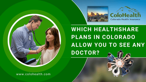 Which Healthshare Plans in Colorado Allow You to See Any Doctor?