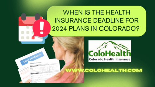 When is the Health Insurance Deadline for 2024 Plans in Colorado?