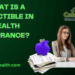What is a Deductible in Health Insurance