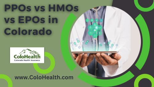 PPOs vs HMOs vs EPOs in Colorado