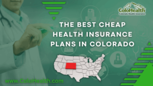 The Best Cheap Health Insurance Plans in Colorado