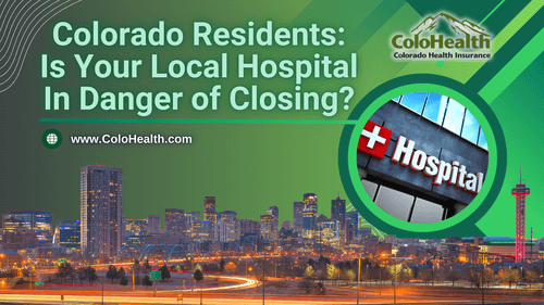 Colorado Residents: Is Your Local Hospital In Danger of Closing?