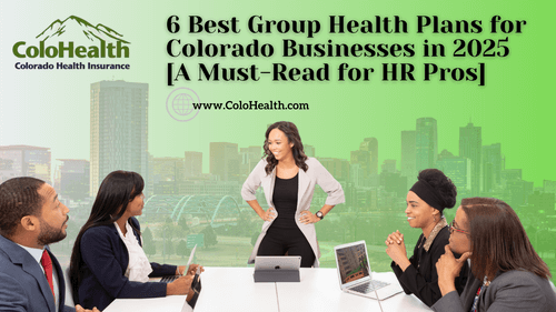 6 Best Group Health Plans for Colorado Businesses in 2025 [A Must-Read for HR Pros]