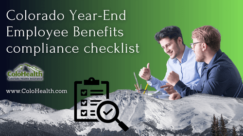 Colorado Year-End Employee Benefits Compliance Checklist: Your 2025 Guide