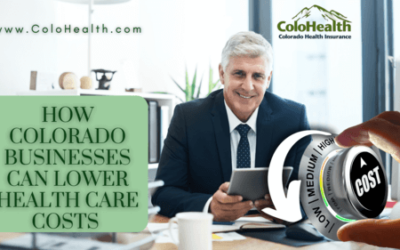 How Colorado Businesses Can Lower Health Care Costs