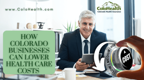 How Colorado Businesses Can Lower Health Care Costs