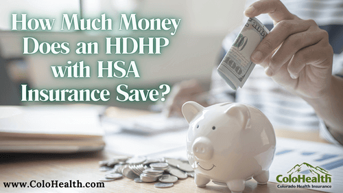 How Much Money Does an HDHP with HSA Insurance Save?